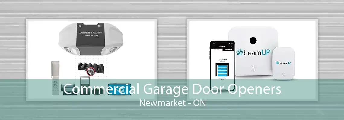 Commercial Garage Door Openers Newmarket - ON