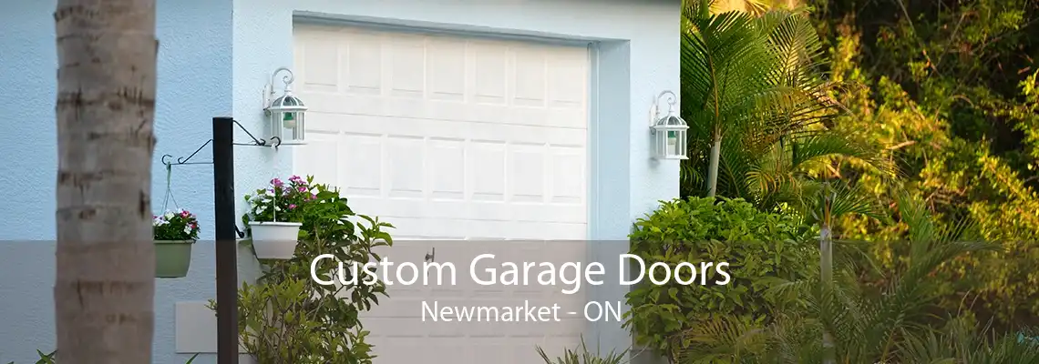 Custom Garage Doors Newmarket - ON