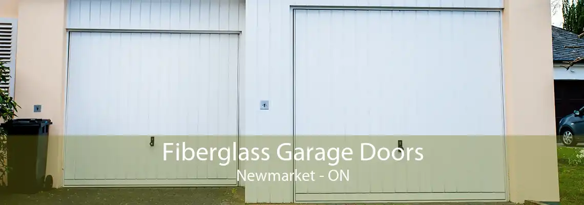 Fiberglass Garage Doors Newmarket - ON