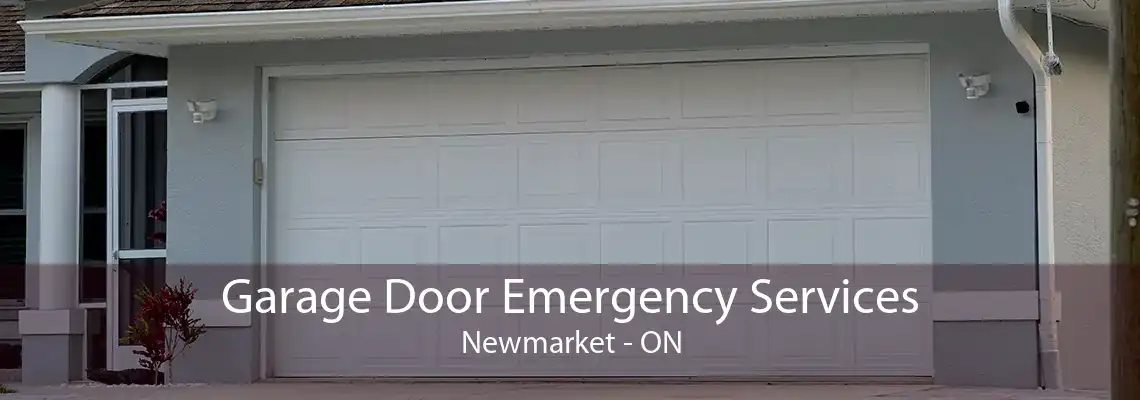 Garage Door Emergency Services Newmarket - ON