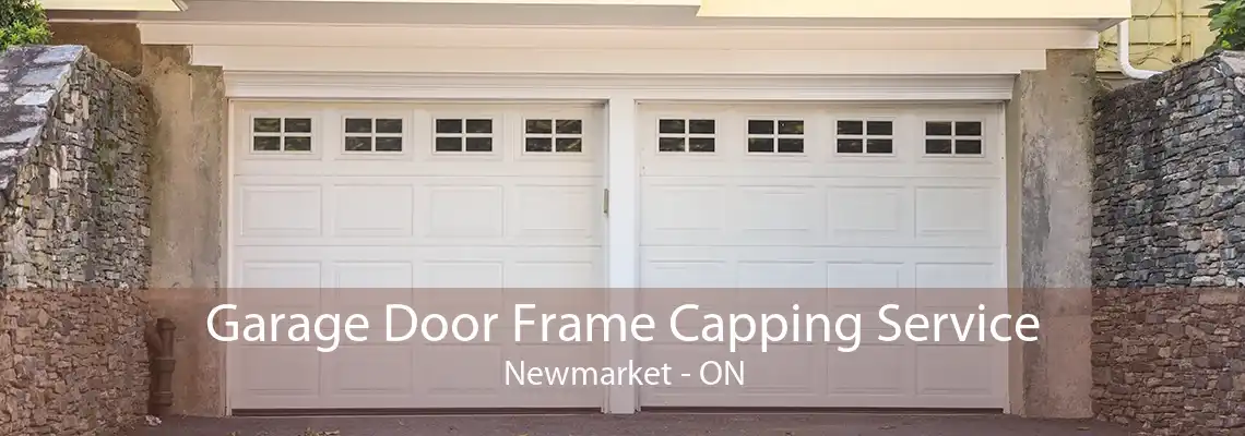 Garage Door Frame Capping Service Newmarket - ON