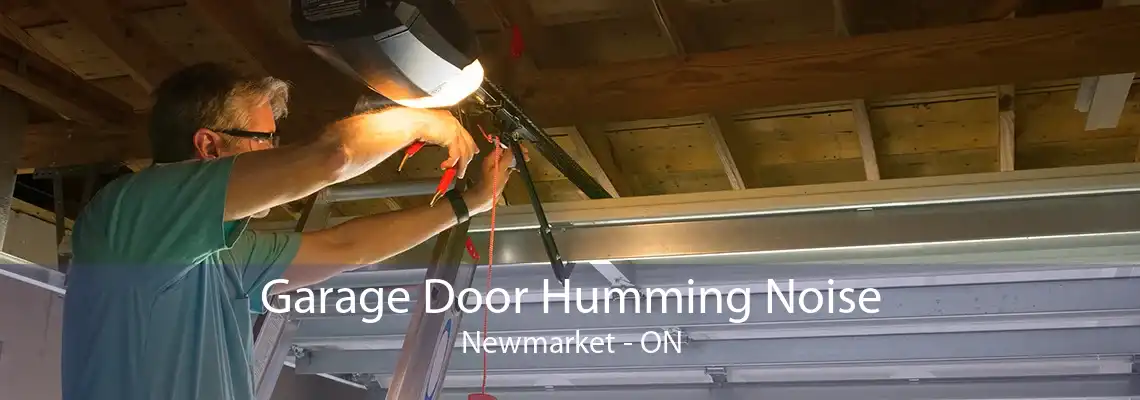 Garage Door Humming Noise Newmarket - ON