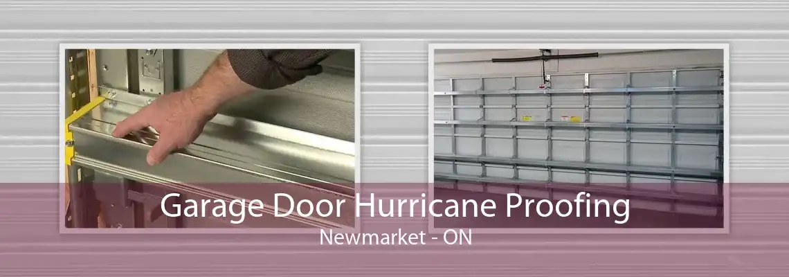 Garage Door Hurricane Proofing Newmarket - ON