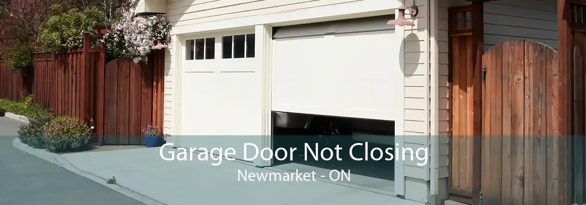 Garage Door Not Closing Newmarket - ON