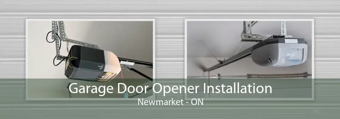 Garage Door Opener Installation Newmarket - ON