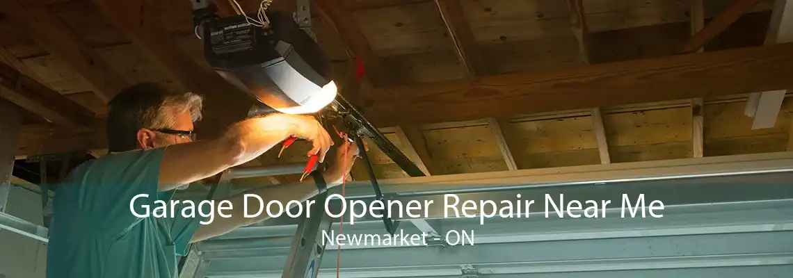 Garage Door Opener Repair Near Me Newmarket - ON