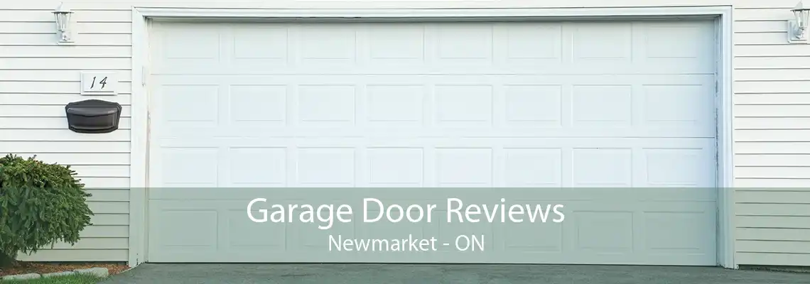 Garage Door Reviews Newmarket - ON