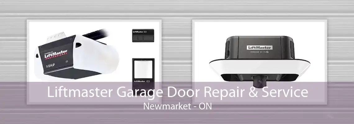 Liftmaster Garage Door Repair & Service Newmarket - ON