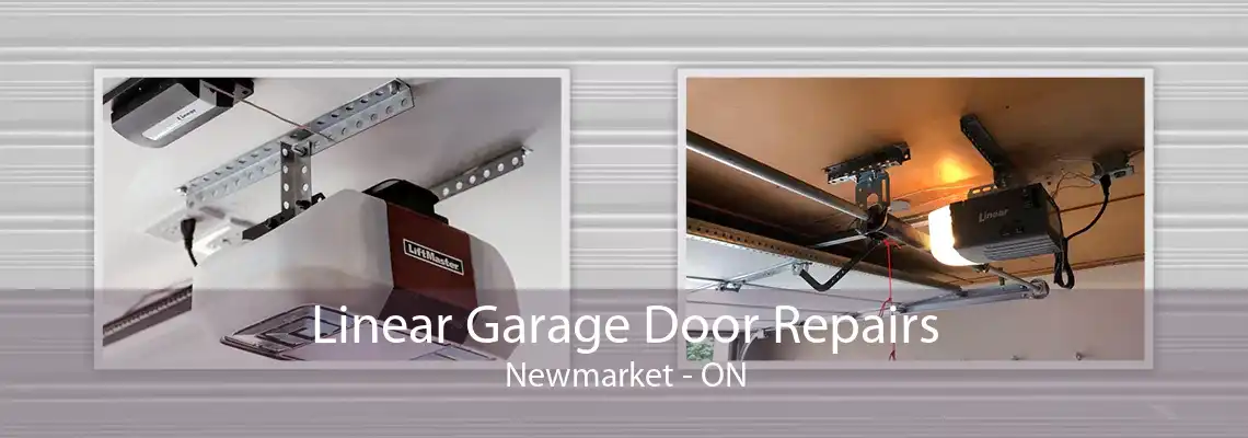 Linear Garage Door Repairs Newmarket - ON