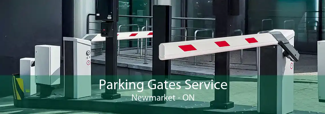 Parking Gates Service Newmarket - ON