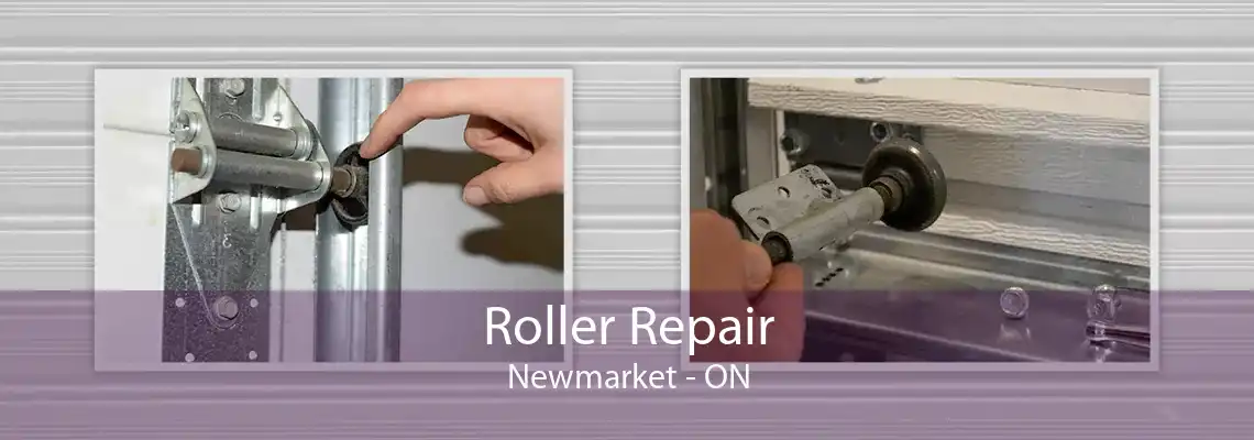 Roller Repair Newmarket - ON