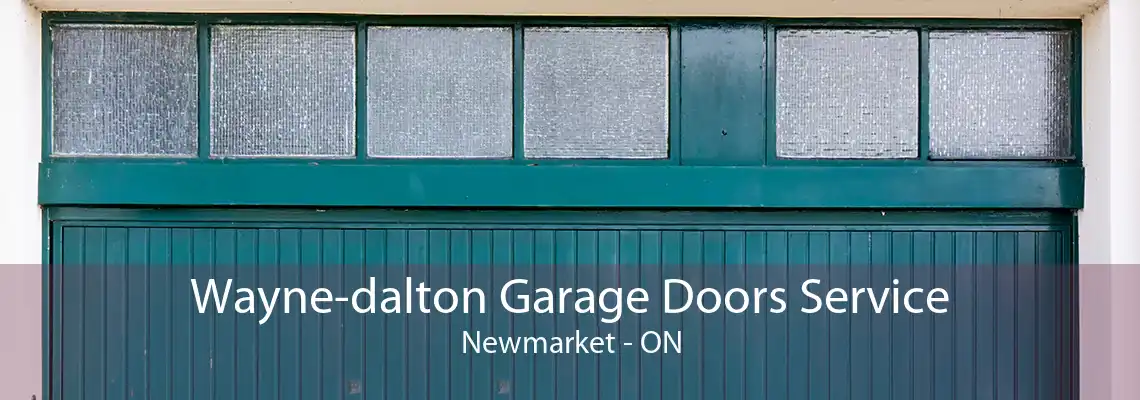 Wayne-dalton Garage Doors Service Newmarket - ON