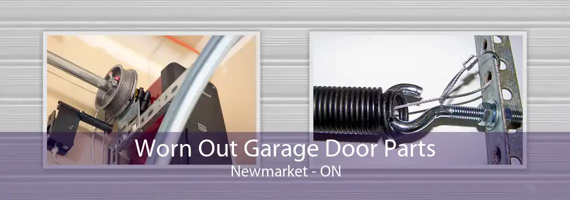 Worn Out Garage Door Parts Newmarket - ON